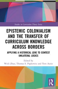 Cover image for Epistemic Colonialism and the Transfer of Curriculum Knowledge across Borders