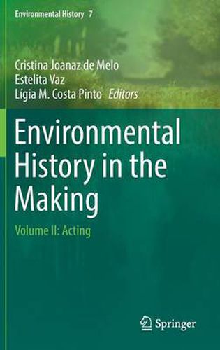 Cover image for Environmental History in the Making: Volume II: Acting