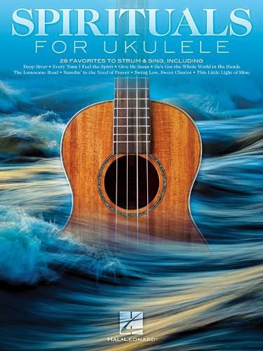 Cover image for Spirituals for Ukulele: 28 Favorites to Strum & Sing