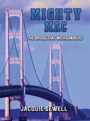 Cover image for Mighty Mac: The Bridge That Michigan Built