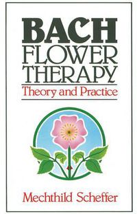 Cover image for Bach Flower Therapy: Theory and Practice