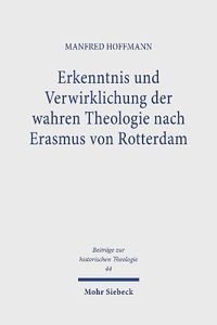 Cover image for Erkenntnis und Verwirklichung der wahren Theologie nach Erasmus von Rotterdam