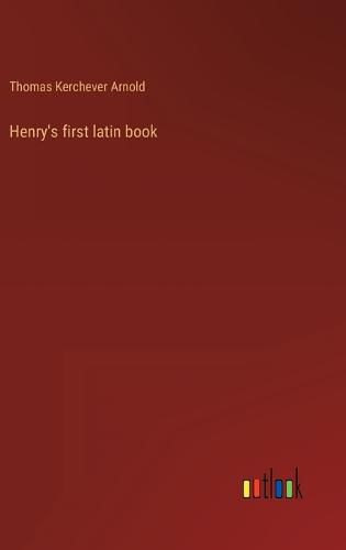 Henry's first latin book