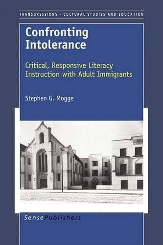 Cover image for Confronting Intolerance: Critical, Responsive Literacy Instruction with Adult Immigrants