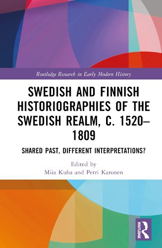 Cover image for Swedish and Finnish Historiographies of the Swedish Realm, c. 1520-1809