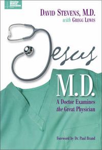 Cover image for Jesus, M.D.: A Doctor Examines the Great Physician