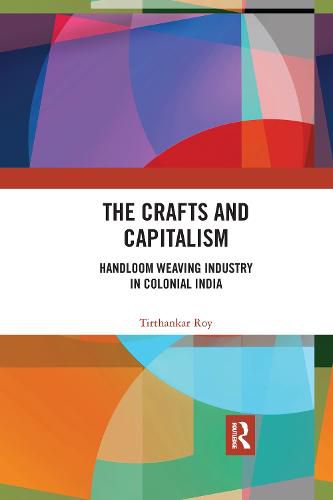 Cover image for The Crafts and Capitalism: Handloom Weaving Industry in Colonial India