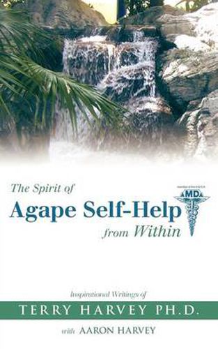 Cover image for The Spirit of Agape Self-Help from Within: Inspirational Writings of Terry Harvey