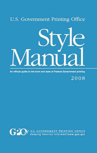 Cover image for U.S. Government Printing Office Style Manual: An official guide to the form and style of Federal Government printing