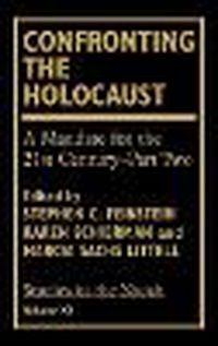 Cover image for Confronting the Holocaust: A Mandate for the 21st Century- Part Two