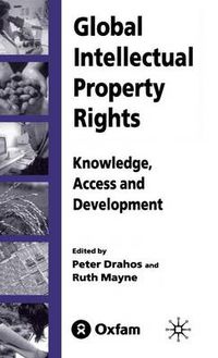 Cover image for Global Intellectual Property Rights: Knowledge, Access and Development