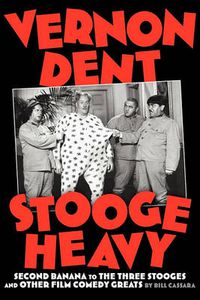 Cover image for Vernon Dent: Stooge Heavy