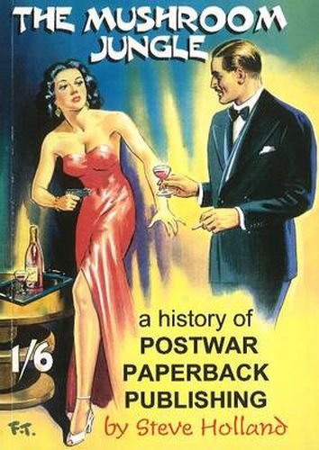 Cover image for Mushroom Jungle: A History of Postwar Paperback Publishing