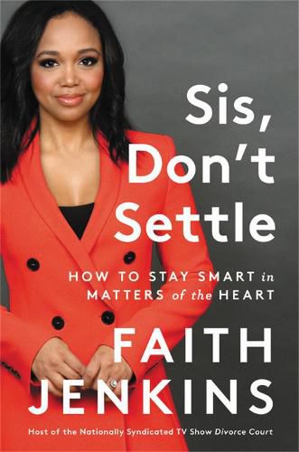 Cover image for Sis, Don't Settle: How to Stay Smart in Matters of the Heart