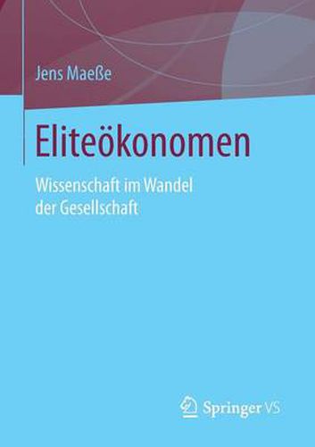 Cover image for Eliteoekonomen: Wissenschaft im Wandel der Gesellschaft