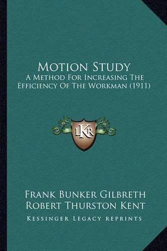 Motion Study: A Method for Increasing the Efficiency of the Workman (1911)