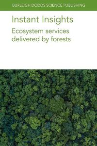 Cover image for Instant Insights: Ecosystem Services Delivered by Forests
