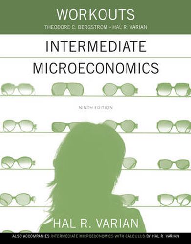 Cover image for Workouts in Intermediate Microeconomics: for Intermediate Microeconomics and Intermediate Microeconomics with Calculus, Ninth Edition