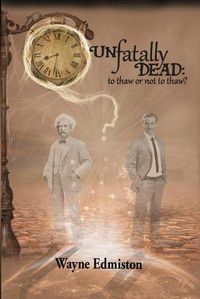 Cover image for Unfatally Dead: to thaw or not to thaw?