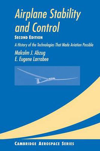 Cover image for Airplane Stability and Control: A History of the Technologies that Made Aviation Possible