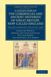 Cover image for A Collection of the Chronicles and Ancient Histories of Great Britain, Now Called England