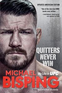 Cover image for Quitters Never Win: My Life in Ufc -- The American Edition