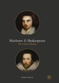 Cover image for Marlowe and Shakespeare: The Critical Rivalry