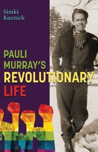 Cover image for Pauli Murray's Revolutionary Life