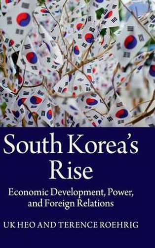 Cover image for South Korea's Rise: Economic Development, Power, and Foreign Relations