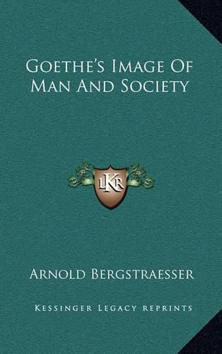 Goethe's Image of Man and Society