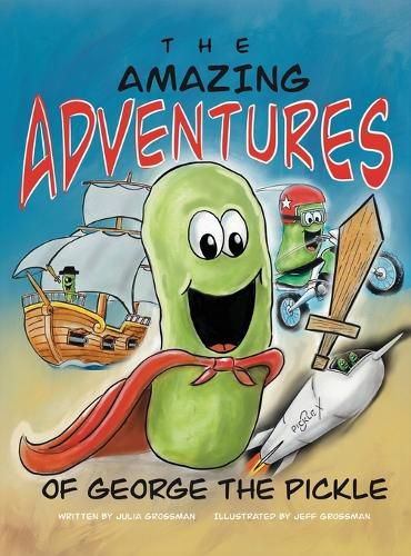 Cover image for The Amazing Adventures of George the Pickle
