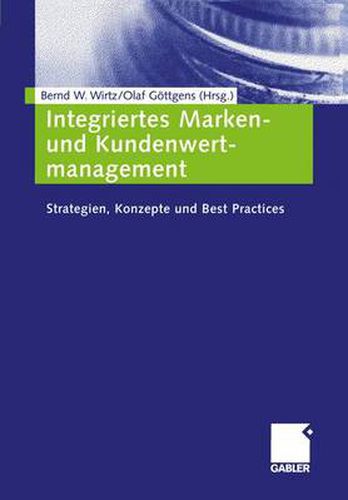 Cover image for Integriertes Marken- und Kundenwertmanagement