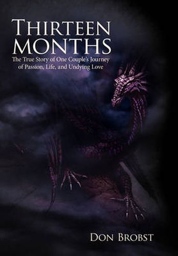 Cover image for Thirteen Months: The True Story of One Couple's Journey of Passion, Life, and Undying Love