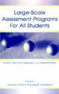 Cover image for Large-scale Assessment Programs for All Students: Validity, Technical Adequacy, and Implementation