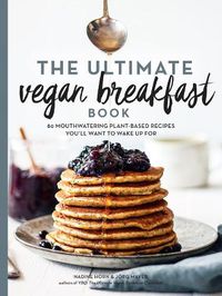 Cover image for The Ultimate Vegan Breakfast Book