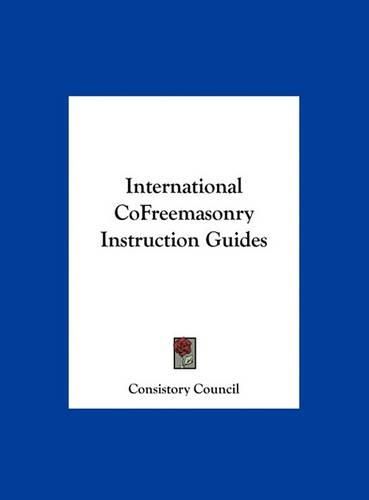 Cover image for International Cofreemasonry Instruction Guides