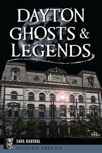 Cover image for Dayton Ghosts & Legends