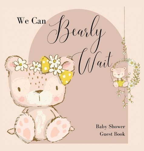 Cover image for We Can Bearly Wait, Baby Shower Guest Book (hardback)