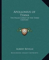 Cover image for Apollonius of Tyana: The Pagan Christ of the Third Century