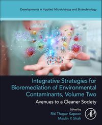 Cover image for Integrative Strategies for Bioremediation of Environmental Contaminants, Volume 2