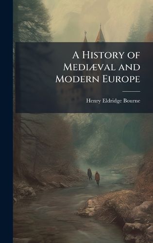 Cover image for A History of MediA]val and Modern Europe