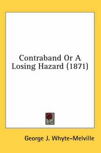 Cover image for Contraband or a Losing Hazard (1871)