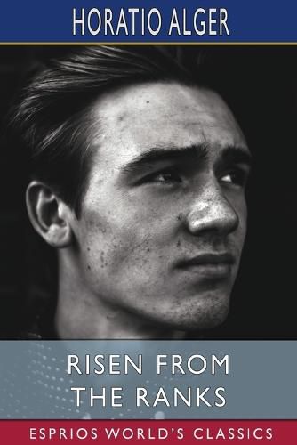 Cover image for Risen from the Ranks (Esprios Classics): or, Harry Walton's Success