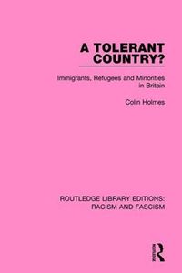 Cover image for A Tolerant Country?: Immigrants, Refugees and Minorities