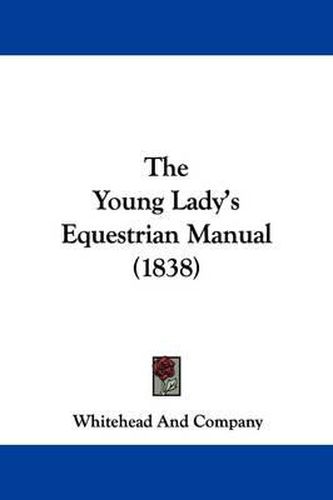 Cover image for The Young Lady's Equestrian Manual (1838)