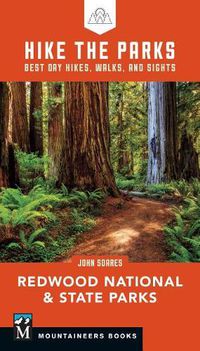 Cover image for Hike the Parks: Redwood National & State Parks: Best Day Hikes, Walks, and Sights