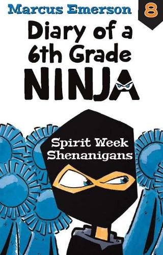 Diary of a 6th Grade Ninja Book 8: Spirit Week Shenanigans