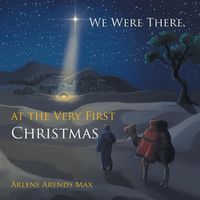 Cover image for We Were There, at the Very First Christmas