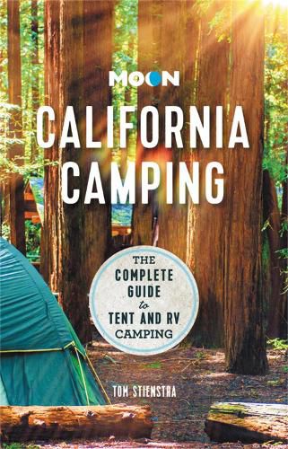 Cover image for Moon California Camping (Twenty second Edition): The Complete Guide to Tent and RV Camping