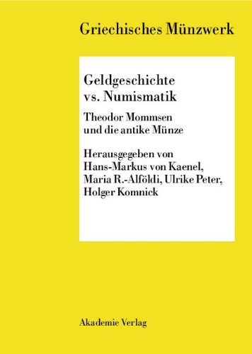 Cover image for Geldgeschichte vs. Numismatik: Theodor Mommsen Und Die Antike Munze